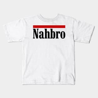 Nah bro funny saying retro 90s logo Kids T-Shirt